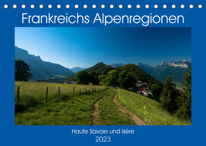 Frankreichs Alpenregionen (Tischkalender 2023 DIN A5 quer) von Voigt,  Tanja
