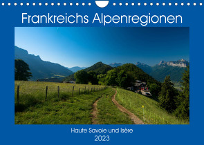 Frankreichs Alpenregionen (Wandkalender 2023 DIN A4 quer) von Voigt,  Tanja