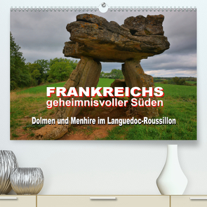 Frankreichs geheimnisvoller Süden – Dolmen und Menhire im Languedoc-Roussillon (Premium, hochwertiger DIN A2 Wandkalender 2021, Kunstdruck in Hochglanz) von Bartruff,  Thomas