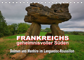 Frankreichs geheimnisvoller Süden – Dolmen und Menhire im Languedoc-Roussillon (Tischkalender 2023 DIN A5 quer) von Bartruff,  Thomas