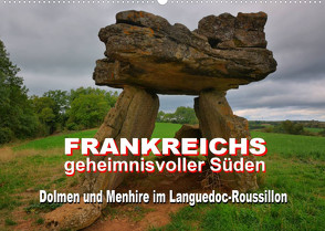 Frankreichs geheimnisvoller Süden – Dolmen und Menhire im Languedoc-Roussillon (Wandkalender 2022 DIN A2 quer) von Bartruff,  Thomas