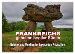 Frankreichs geheimnisvoller Süden – Dolmen und Menhire im Languedoc-Roussillon (Wandkalender 2024 DIN A2 quer), CALVENDO Monatskalender von Bartruff,  Thomas