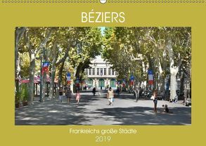 Frankreichs große Städte – Béziers (Wandkalender 2019 DIN A2 quer) von Bartruff,  Thomas
