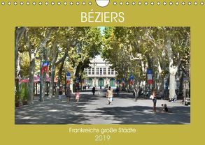 Frankreichs große Städte – Béziers (Wandkalender 2019 DIN A4 quer) von Bartruff,  Thomas