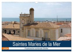 Frankreichs schönste Dörfer – Saintes Maries de la Mer (Wandkalender 2024 DIN A3 quer), CALVENDO Monatskalender von Bartruff,  Thomas