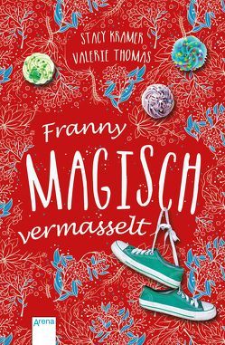 Franny. Magisch vermasselt von Bendixen,  Katharina, Kramer,  Stacy, Thomas,  Valerie