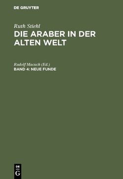 Franz Altheim: Die Araber in der alten Welt / Neue Funde von Irmscher,  Johannes, Köbert,  Raimund, Kövendi,  Denes, Lauterbach,  Hartmut, Macuch,  Rudolf