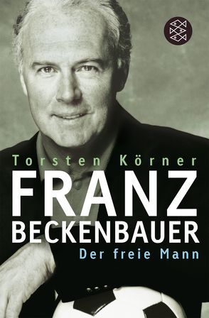 Franz Beckenbauer von Körner,  Torsten