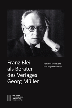 Franz Blei als Berater des Verlages Georg Müller von Reinthal,  Angela, Walravens,  Hartmut