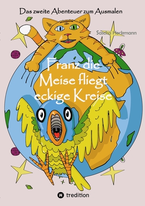 Franz die Meise fliegt eckige Kreise von Heckmann,  Sascha