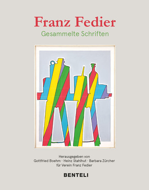 Franz Fedier: Gesammelte Schriften von Boehm,  Gottfried, Stahlhut,  Heinz, Zürcher,  Barbara