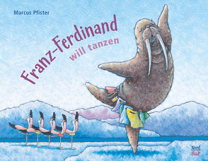 Franz-Ferdinand will tanzen von Pfister,  Marcus