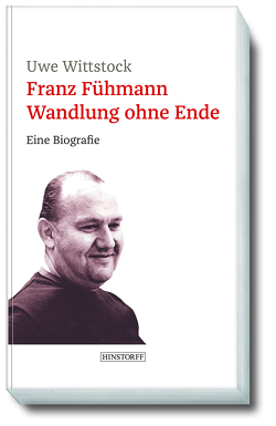 Franz Fühmann. Wandlung ohne Ende von Wittstock,  Uwe