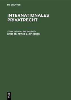 Franz Gamillscheg: Internationales Privatrecht / Art 20–24 nF EGBGB von Heinrich,  Dieter, Kropholler,  Jan