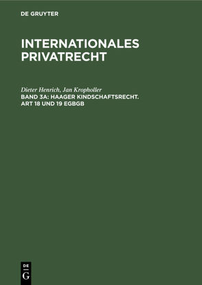Franz Gamillscheg: Internationales Privatrecht / Haager Kindschaftsrecht. Art 18 und 19 EGBGB von Henrich,  Dieter, Kropholler,  Jan