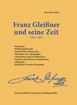Franz Gleißner und seine Zeit von Malzer,  Karl-Heinz