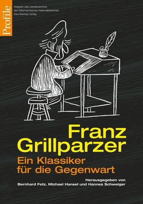 Franz Grillparzer von Fetz,  Bernhard, Hansel,  Michael, Schweiger,  Hannes