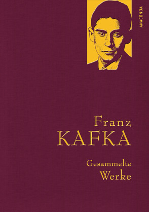 Franz Kafka, Gesammelte Werke von Kafka,  Franz