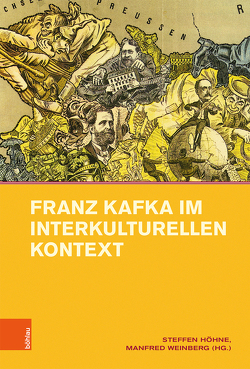 Franz Kafka im interkulturellen Kontext von Csáky,  Moritz, Dirmhirn,  Clemens, Engel,  Manfred, Gelber,  Mark H., Grözinger,  Karl Erich, Heimböckel,  Dieter, Höhne,  Steffen, Jahraus,  Oliver, Krappmann,  Jörg, Küpper,  Achim, Lüder,  Sven, Menke,  Bettina, Nekula,  Marek, Spector,  Scott, Weinberg,  Manfred, Wutsdorff,  irina, Zimmermann,  Hans Dieter