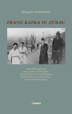 Franz Kafka in Zürau von Kohlenbach,  Margarete