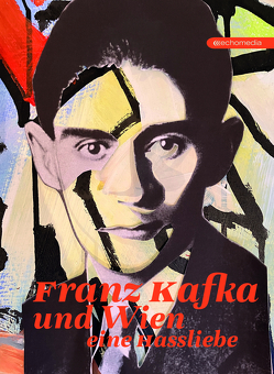 Franz Kafka und Wien von Hansen,  Karl