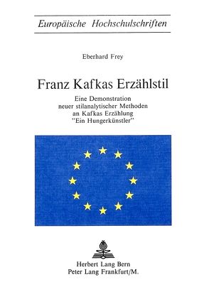 Franz Kafkas Erzählstil von Frey,  Eberhard
