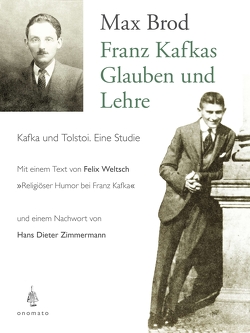 Franz Kafkas Glauben und Lehre von Brod,  Max, Weltsch,  Felix, Zimmermann,  Hans Dieter