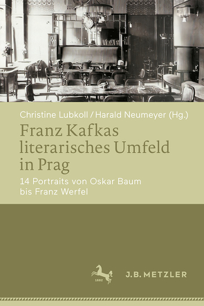 Franz Kafkas literarisches Umfeld in Prag von Lubkoll,  Christine, Neumeyer,  Harald