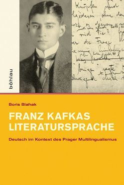 Franz Kafkas Literatursprache von Blahak,  Boris