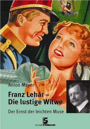 Franz Lehár – Die lustige Witwe von Mayer,  Anton