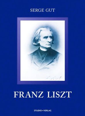 Franz Liszt von Gut,  Inge, Gut,  Serge