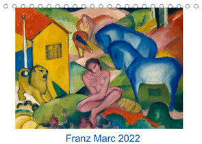 Franz Marc 2022 (Tischkalender 2022 DIN A5 quer) von - Bildagentur der Museen,  ARTOTHEK