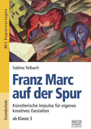 Franz Marc auf der Spur von Teibach,  Sabine