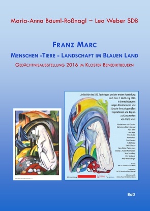 Franz Marc Menschen – Tiere – Landschaft im Blauen Land von Bäuml-Roßnagl,  Maria-Anna, Weber,  Leo