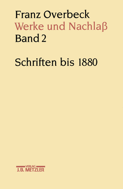 Franz Overbeck: Werke und Nachlaß von Brändle,  Rudolf, Stauffacher-Schaub,  Marianne, Stegemann,  Ekkehard W.