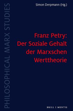Franz Petry: Der soziale Gehalt der Marxschen Werttheorie von Derpmann,  Simon