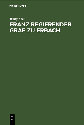 Franz regierender Graf zu Erbach von List,  Willy