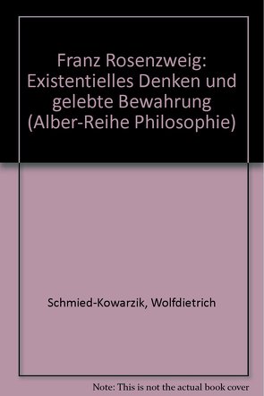 Franz Rosenzweig von Schmied-Kowarzik,  Wolfdietrich