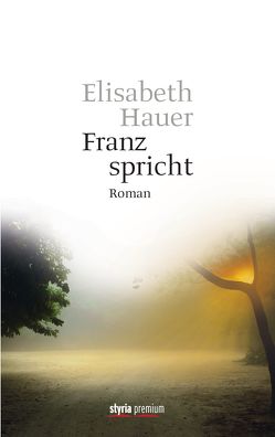 Franz spricht von Hauer,  Elisabeth