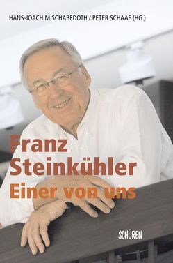 Franz Steinkühler – einer von uns von Huber,  Berthold, Schaaf,  Peter, Schabedoth,  Hans J