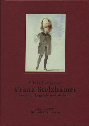Franz Stelzhamer – zwischen Legende und Wirklichkeit von Bengesser,  Silvia, Lachinger,  Johann