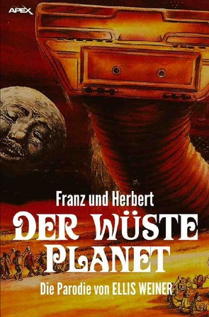FRANZ UND HERBERT: Der wüste Planet von Weiner,  Ellis