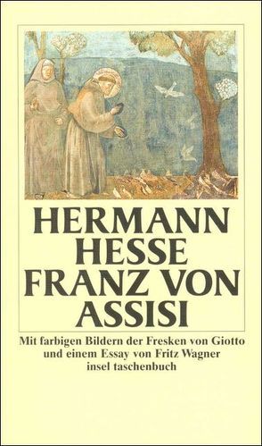 Franz von Assisi von Giotto, Hesse,  Hermann, Wagner,  Fritz