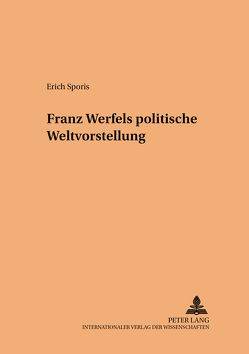 Franz Werfels politische Weltvorstellung von Sporis,  Erich