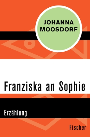 Franziska an Sophie von Moosdorf,  Johanna