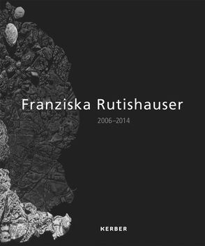 Franziska Rutishauser. 2006 – 2014 von im Schlaa,  Margit, Loeser,  Nicole F., Nungesser,  Michael
