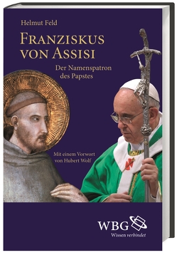 Franziskus von Assisi von Feld,  Helmut, Wolf,  Hubert