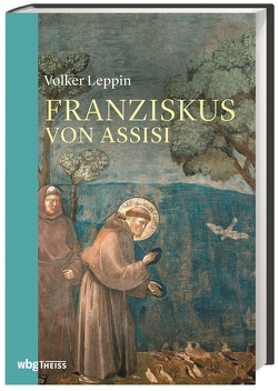 Franziskus von Assisi von Jaspert,  Nikolas, Leppin,  Volker