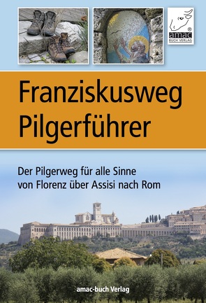 Franziskusweg Pilgerführer von Ochsenkühn,  Anton, Ochsenkühn,  Simone