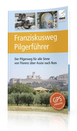Franziskusweg Pilgerführer von Ochsenkühn,  Anton, Ochsenkühn,  Simone